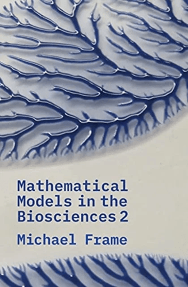 Mathematical Models in the Biosciences II av Michael Frame