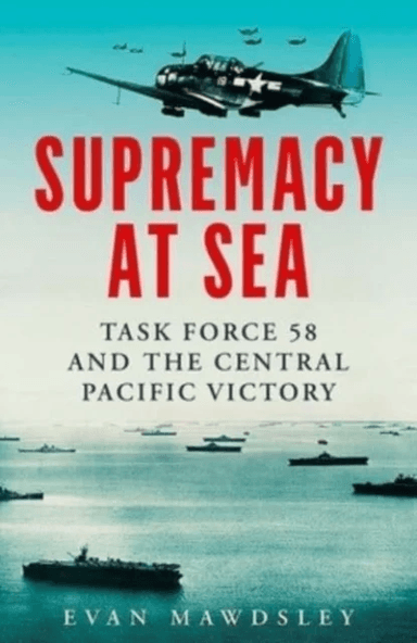 Supremacy at Sea av Evan Mawdsley