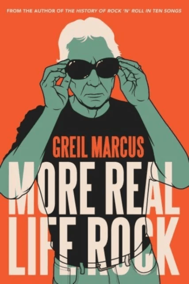 More Real Life Rock av Greil Marcus