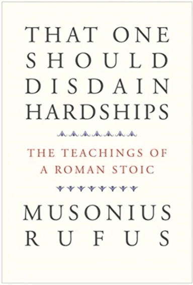 That One Should Disdain Hardships av Musonius Rufus
