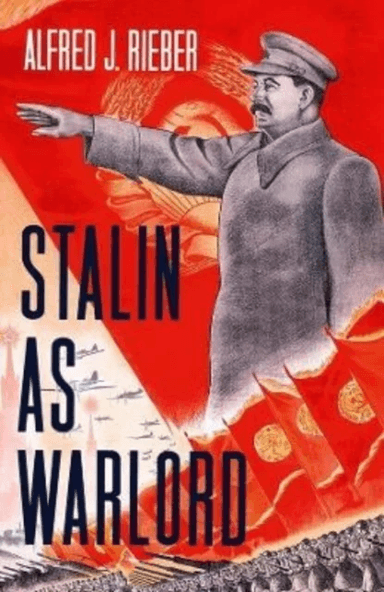 Stalin as Warlord av Alfred J. Rieber