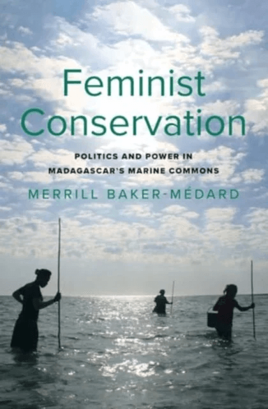Feminist Conservation av Merrill Baker-Medard