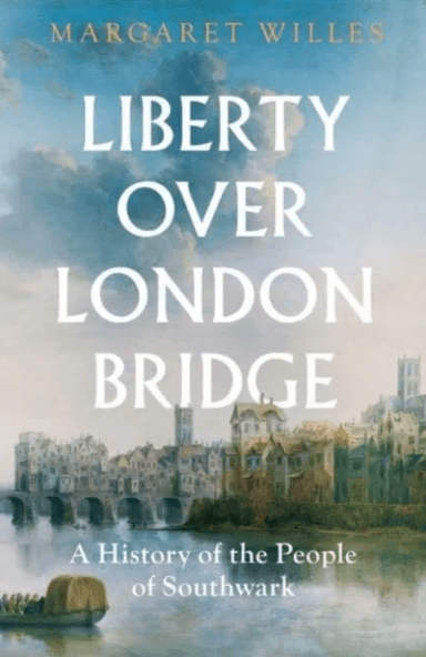 Liberty over London Bridge av Margaret Willes