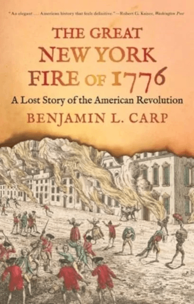 The Great New York Fire of 1776 av Benjamin L. Carp