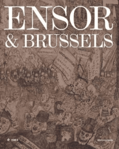 Ensor &amp; Brussels av Davy Depelchin, Jean-Philippe Huys, Lise Vandewal, Sarah van Ooteghem