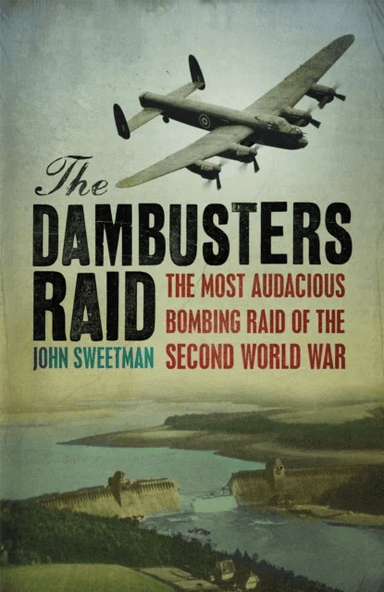 The Dambusters Raid av Dr John Sweetman