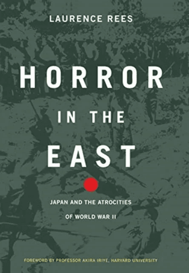Horror In The East av Laurence Rees