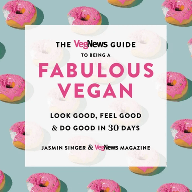 The VegNews Guide to Being a Fabulous Vegan av Jasmin Singer, VegNews Magazine