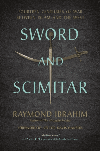 Sword and Scimitar av Raymond Ibrahim, Victor D Hanson