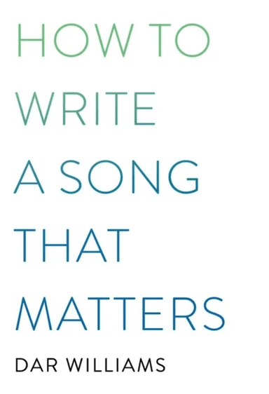 How to Write a Song that Matters av Dar Williams