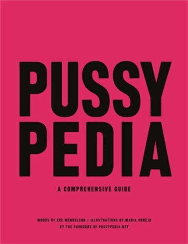 Pussypedia av Zoe Mendelson, Maria Conejo