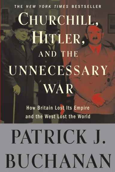 Churchill, Hitler, and "The Unnecessary War" av Patrick J. Buchanan