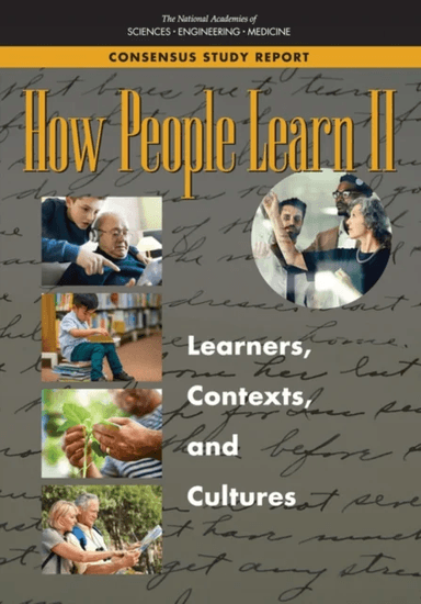How People Learn II av Engineering and Medicine National Academies of Sciences, Division of Behavioral and Social Sciences and Education, Board on Sci