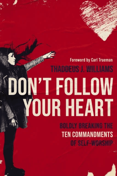 Don't Follow Your Heart av Thaddeus J. Williams