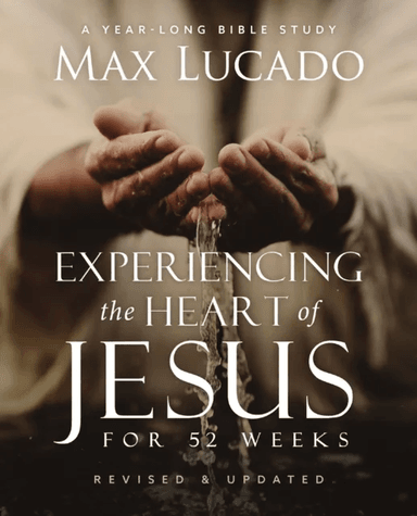 Experiencing the Heart of Jesus for 52 Weeks Revised and Updated av Max Lucado