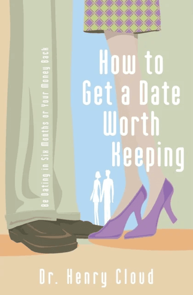 How to Get a Date Worth Keeping av Henry Cloud