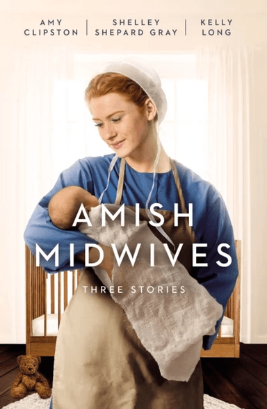 Amish Midwives av Amy Clipston, Shelley Shepard Gray, Kelly Long