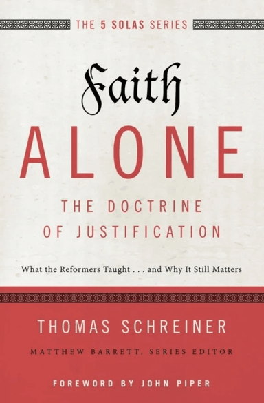 Faith Alone---The Doctrine of Justification av Thomas R. Schreiner