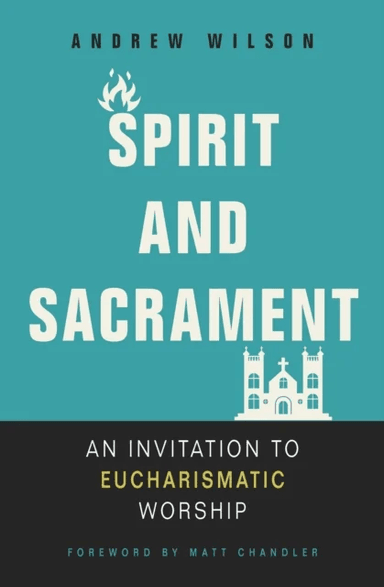 Spirit and Sacrament av Andrew Wilson