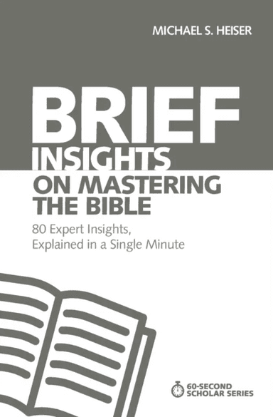 Brief Insights on Mastering the Bible av Michael S. Heiser