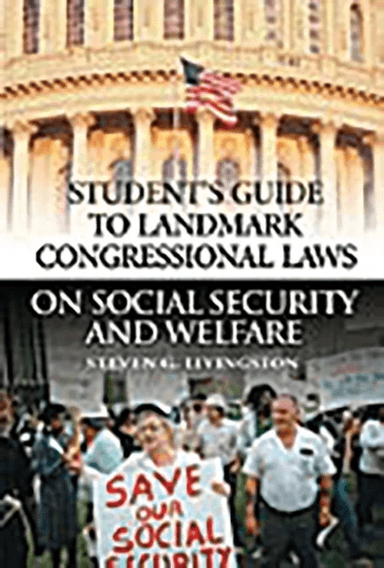 Student's Guide to Landmark Congressional Laws on Social Security and Welfare av Steven G. Livingston