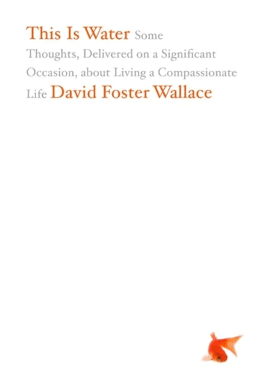 This Is Water av David Foster Wallace
