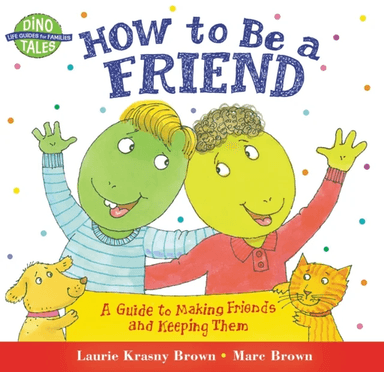 How to Be a Friend av Laurie Krasny Brown