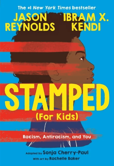 Stamped (For Kids) av Ibram Kendi, Jason Reynolds, Dr. Sonja Cherry-Paul