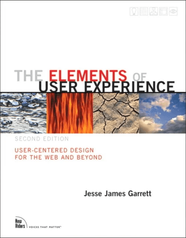 Elements of User Experience, The av Jesse James Garrett