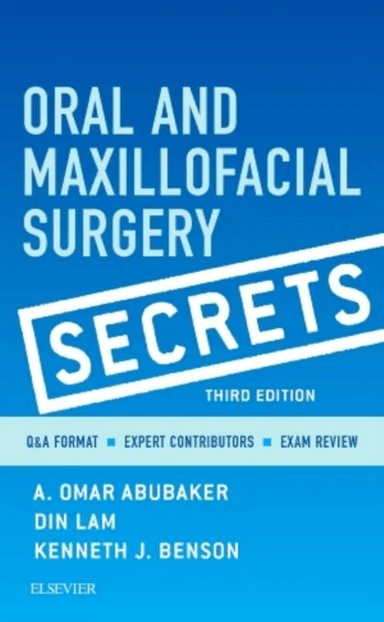 Oral and Maxillofacial Surgery Secrets av A. Omar DMD PhD (Professor and Chairman Department of Oral and Maxillofacial Surgery VCU School of Dentistry