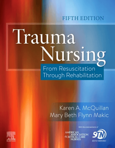 Trauma Nursing av Karen A. (Lead Clinical Nurse Specialist R. Adams Cowley Shock Trauma Center University of Maryland Baltimore MD) McQuillan, Mary Be