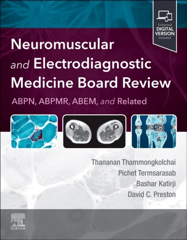 Neuromuscular and Electrodiagnostic Medicine Board Review av Thananan MD (Honorary Consultant Neurologist Clinical Neurophysiology Laboratory Division