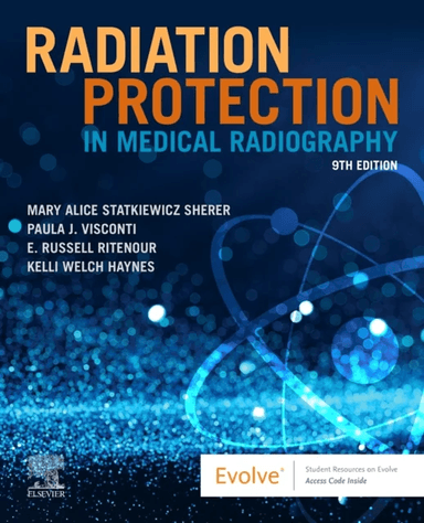 Radiation Protection in Medical Radiography av Mary Alice AS RT(R) FASRT (Radiography Instructor High-Tech Institute Nashville TN USA) Statkiewicz She