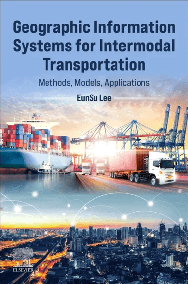 Geographic Information Systems for Intermodal Transportation av Eunsu (Associate Professor School of Business New Jersey City University Jersey City N