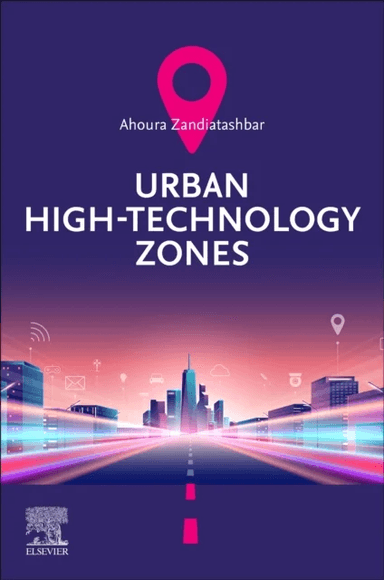 Urban High-Technology Zones av Ahoura (Clinical Assistant Professor of Geospatial Analysis University of Illinois at Chicago USA) Zandiatashbar