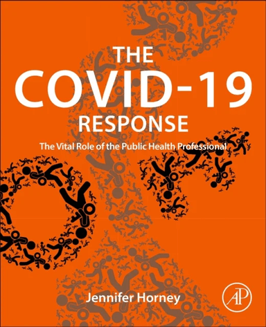 The COVID-19 Response av Jennifer (Professor and Founding Director of the Epidemiology Program and Core Faculty at the Disaster<br>Research Cent