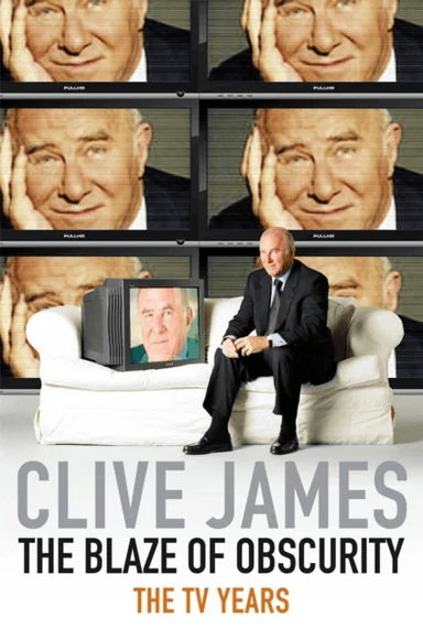 The Blaze of Obscurity av Clive James