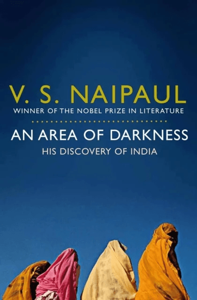 An Area of Darkness av V. S. Naipaul