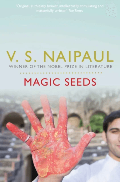 Magic Seeds av V. S. Naipaul