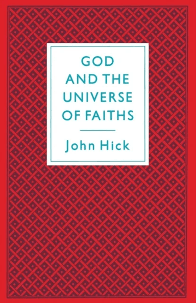 God And The Universe Of Faiths av John Hick