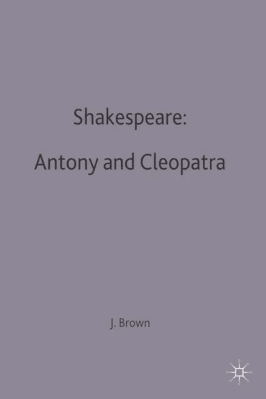 Shakespeare: Antony and Cleopatra av John Russell Brown
