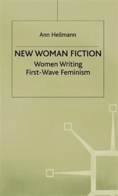 New Woman Fiction av Ann Heilmann