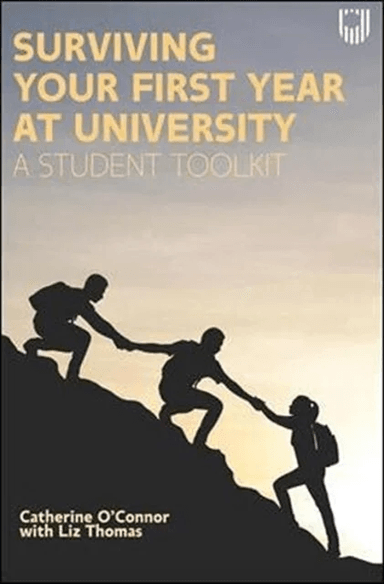 Surviving Your First Year at University: A Student Toolkit av Catherine O'Connor, Liz Thomas