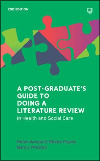 A Postgraduate's Guide to Doing a Literature Review in Health and Social Care, 2e av Helen Aveyard, Sheila Payne, Nancy Preston