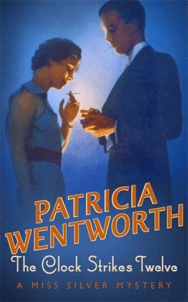 The Clock Strikes Twelve av Patricia Wentworth