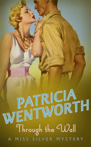 Through the Wall av Patricia Wentworth