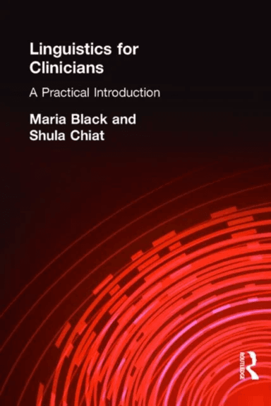 Linguistics for Clinicians av Maria Black, Shula Chiat