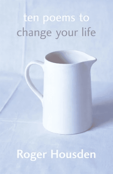 Ten Poems To Change Your Life av Roger Housden