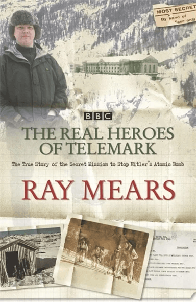 The Real Heroes Of Telemark av Ray Mears