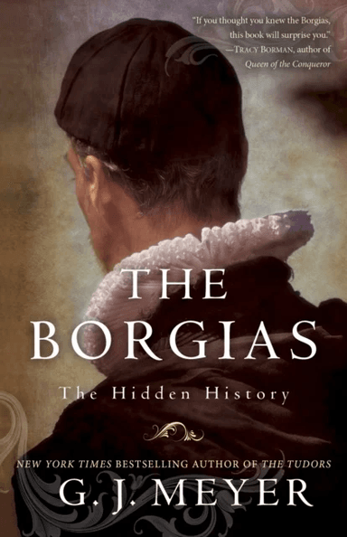 The Borgias av G. J. Meyer